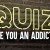 Addiction Quiz | Addiction Help | Johannesburg Rehab